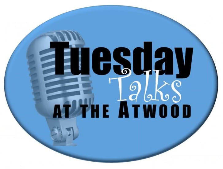 tuesday talks at the atwood